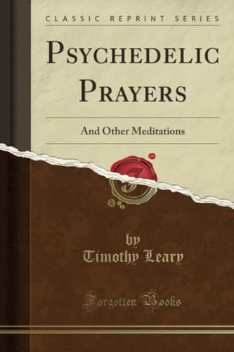Psychedelic Prayers (Classic Reprint): And Other Meditations von Forgotten Books